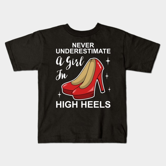 Never Underestimate a Girl In High Heels Kids T-Shirt by KawaiinDoodle